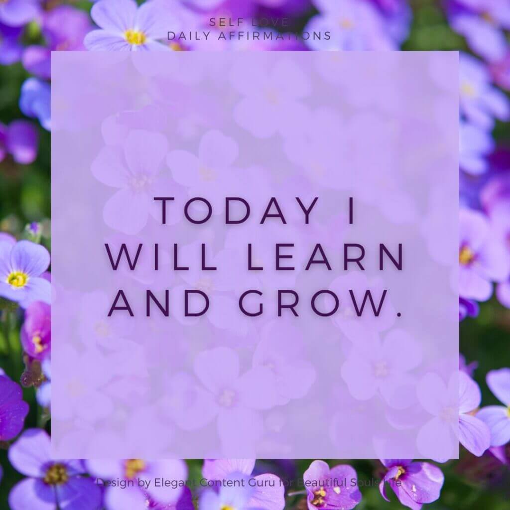 Today I will learn and grow